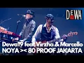 DEWA19 FT VIRZHA \u0026 MARCELLO TAHITOE DI NOYA PIK ‼️ DEWA 19 SELALU SOLD OUT 🔥