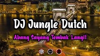 Download DJ JUNGLE DUTCH ABANG SAYANG TEMBAK LANGIT MP3
