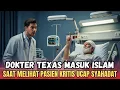 DOKTER TEXAS MASUK ISLAM! Saat Pasien Kritis Tiba-Tiba Ucap Syahadat Sebelum Wafat