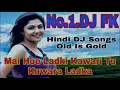 Download Lagu Main Hoon Ladki Kunwari Tu Kunwara Ladka Dj Songs