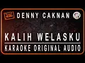 Download Lagu DENNY CAKNAN - KALIH WELASKU - KARAOKE ORIGINAL AUDIO