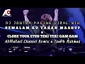 Download Lagu DJ PALING VIRAL🔥Semalam Ku Tahan X Close Your Eyes (Aliffullael Channel Remix \u0026 Taufik Mahmud)
