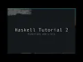Haskell - Tutorial 2