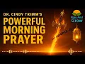 Powerful Morning Prayer Dr Cindy Trimm Declarations to Command Your Day