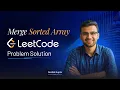 Merge Sorted Array LeetCode problem Solution explained Bosscoder Academy