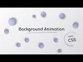 Floating Bubble Background Animation with Only CSS