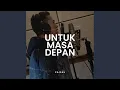Download Lagu Untuk Masa Depan