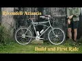 Rivendell Atlantis Build and First Ride