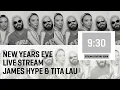 NEW YEAR'S EVE Live stream - James Hype & Tita Lau
