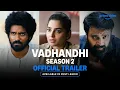 Vadhandhi Season 2 - Trailer Available In Multi