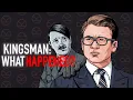 KINGSMAN How Did We Get Here