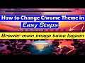 How to Change Chrome Theme in Easy Steps Brower main image kaise lagaen