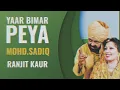 Download Lagu Yaar Bimar Peya - Mohd Sadiq X Ranjit Kaur | Punjabi Old Song Remix