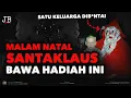 Lagu NATAL MENCEKAM‼️SANTAKLAUS BAWA HADIAH INI UNTUK B#NTAI SATU KELUARGA ‼️Kisah Nyata Jbstory