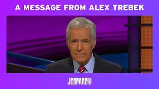 A Message From Alex Trebek JEOPARDY