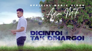 Download Adim MF - Dicintoi Tak Diharagoi (Official Music Video) MP3