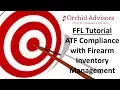 FFL Tutorial - ATF Compliance with Firearm Inventory Management