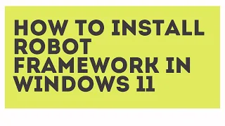 Robot Framework Installation in Windows 11