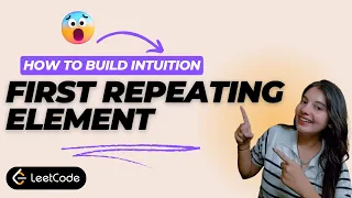 First Repeating Element Array Finding the first repeating element step-by-step build logic