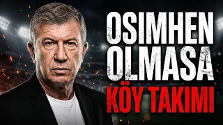 Osimhen olmasa Galatasaray köy Takımı !!! Bölüm 67