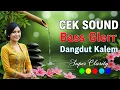 Lagu Cek Sound Bass Glerr Dangdut Lawas Kalem | Super Clarity