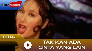 titi dj tak kan ada cinta yang lain official music video