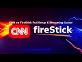 CNN on FireStick Full Setup Streaming Guide