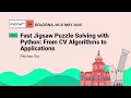 Fast Jigsaw Puzzle Solving with Python From CV Algorithms to Applications - Peichao Qin