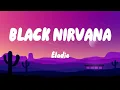 Download Lagu BLACK NIRVANA- Elodie (testo/lyrics)