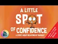 A Little Spot of Confidence - Believing in Yourself