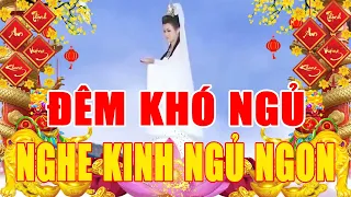 Đêm Khó Ngủ Mở Kinh Lên Rất Linh Ứng Mẹ Hộ Trì Hết Bệnh , Làm Gì Cũng Thành Công Vạn Sự Như Ý