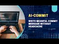 Effortlessly Generate Commit Messages for Your Git Repo with AI-Commit