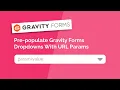 Pre-Populate Gravity Forms Dropdowns with URL Parameters