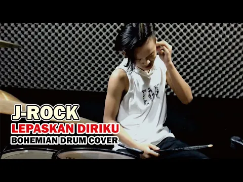 Download MP3 J-ROCKS - LEPASKAN DIRIKU | Bohemian Drums Cover