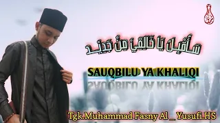 Download SAUQBILU YA KHALIQI (سَـأُقْبِـلُ يَا خَالِقِيْ ) - Versi Lirik || Tgk.M.Fasny Al Yusufi.HS MP3