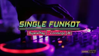 Download SINGLE FUNKOT [ Ryan4Play ]- Conmingo [db] MP3