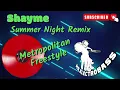 Shayme - Summer Night Remix Metropolitan Freestyle