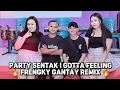Download Lagu PARTY SENTAK I GOTTA FEELING - FRENGKY GANTAY REMIX BASSGILANG 🔥🔥🔥