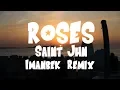 Download Lagu SAINt JHN - Roses (Lyrics) Imanbek Remix