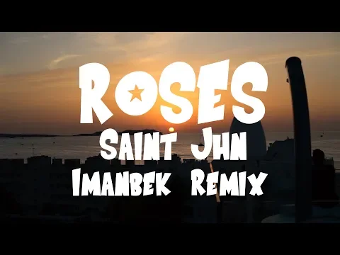 Download MP3 SAINt JHN - Roses (Lyrics) Imanbek Remix