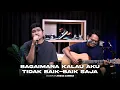 Download Lagu BAGAI MANA KALAU AKU TIDAK BAIK-BAIK SAJA - JUDIKA || COVER BY ANGGA CANDRA
