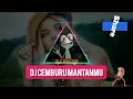 DJ CEMBURU MANTANMU REMIX FULL BASS JEDAG JEDUG
