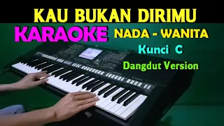 Download KAU BUKAN DIRIMU - Dewi Yull | KARAOKE Nada Wanita || Dangdut Version MP3
