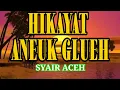 Lagu SYAIR ACEH|HIKAYAT ANEUK GLUEH LIRIK TERBARU
