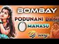 Download Lagu BOMBAY PODUNANI DANI MANASU DJ SONG