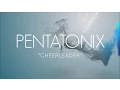 CHEERLEADER - PENTATONIX