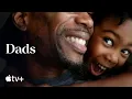 Video di Dads — Official Trailer | Apple TV+