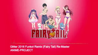 Download [Dangdut House/Funky Kota] ANIME-PROJECT - Glitter 2016 (Fairy Tail) Re-Master MP3