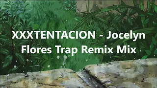 Download XXXTENTACION - Jocelyn Flores (Trap Remix) Mix MP3