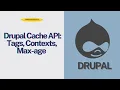 Understanding Drupal Cache API Tags Contexts Max-age Practical Examples for Drupal 8 9